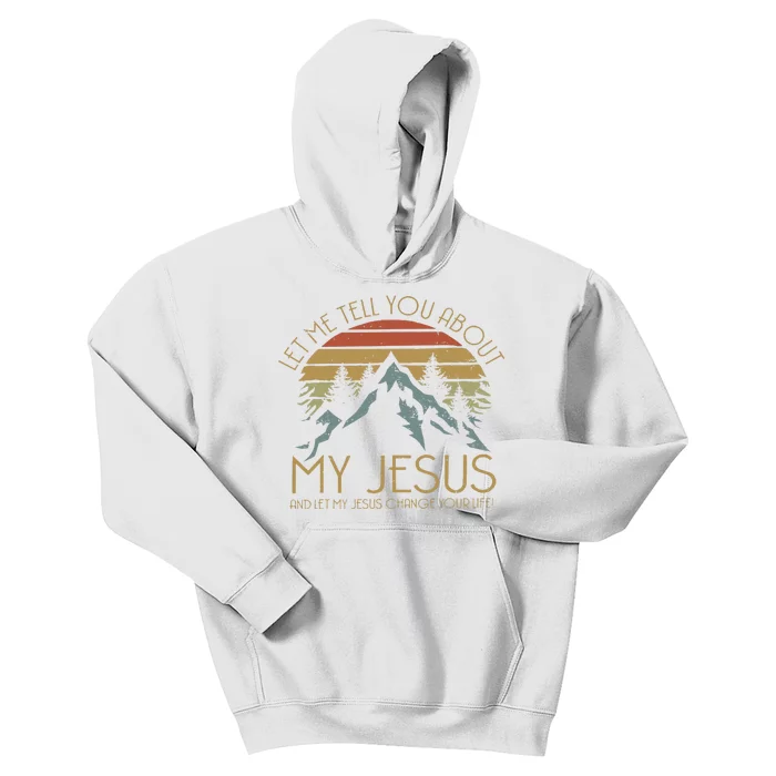 Funny Quote Let Me Tell You About MY Jesus Christian Kids Hoodie