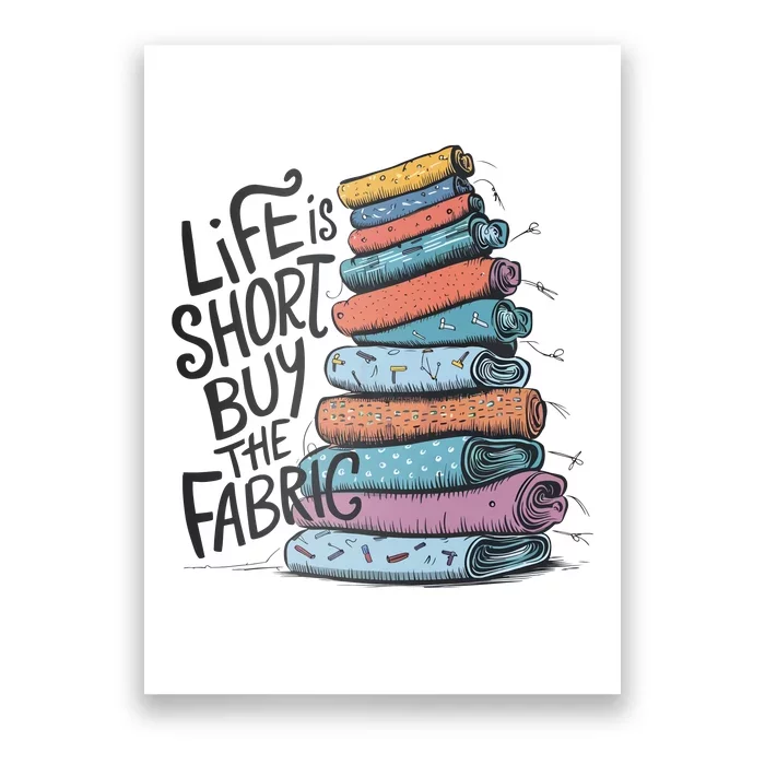 Funny Quilting Life Is Short Buy The Fabric Poster