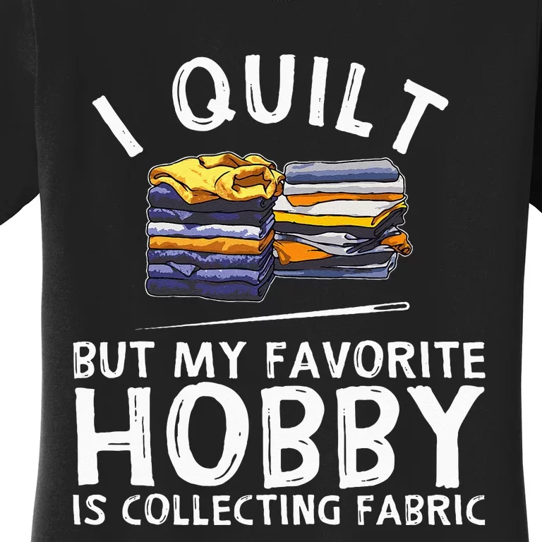 Funny Quilting Lover Gift For Women Grandmas Girls Quilter Women's T-Shirt