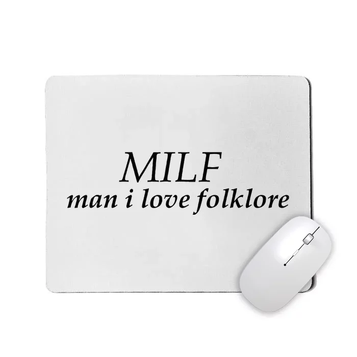 Funny quote milf man i love folklore Mousepad