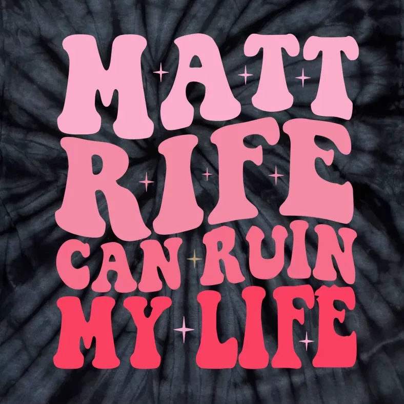 Funny Quote Matt Rife Can Ruin My Life Funny Wavy Retro Tie-Dye T-Shirt