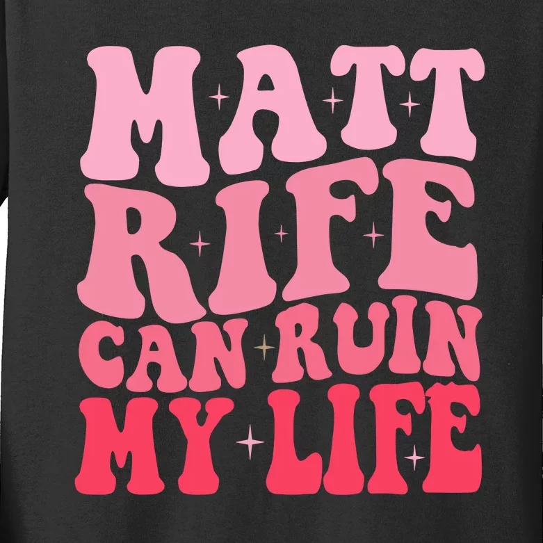 Funny Quote Matt Rife Can Ruin My Life Funny Wavy Retro Kids Long Sleeve Shirt