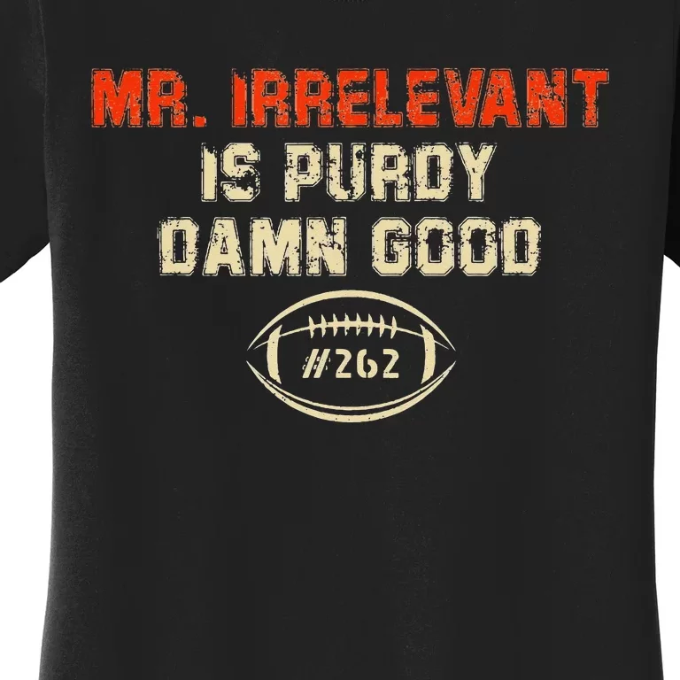 funny quote Mr Irrelevant Is Purdy Damn Good Women's T-Shirt