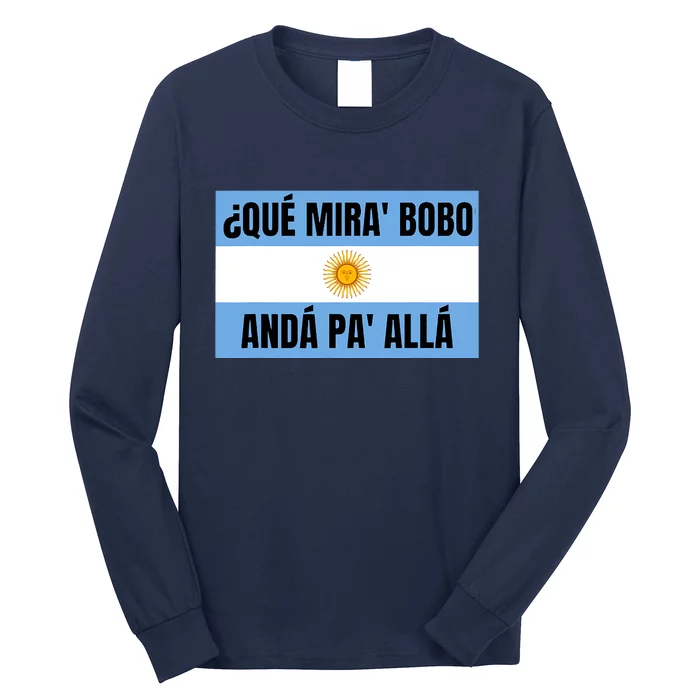 Funny Qué Miras Bobo Qué Mira Bobo Long Sleeve Shirt