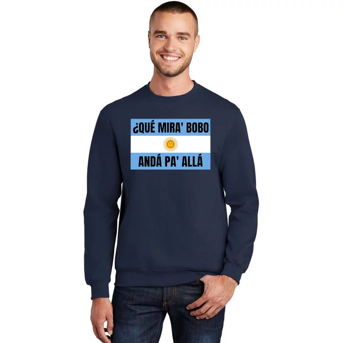 Funny Qué Miras Bobo Qué Mira Bobo Tall Sweatshirt