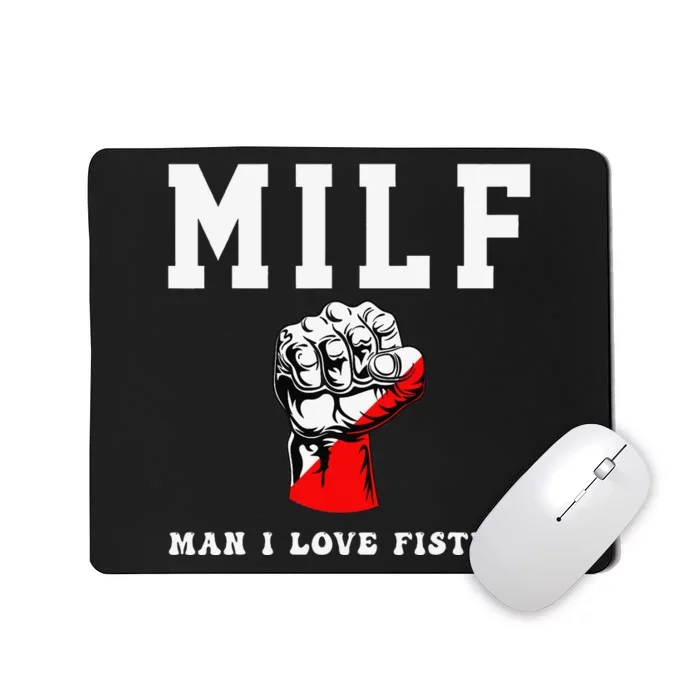 Funny Quote Man I Love Fisting Humor Cool Sarcasm Mousepad