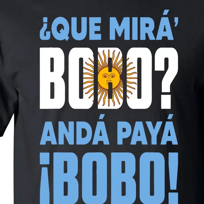 Funny Qué Mirás Bobo, Andá Pa' Allá Funny Speech Tall T-Shirt