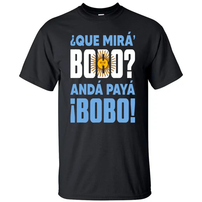 Funny Qué Mirás Bobo, Andá Pa' Allá Funny Speech Tall T-Shirt