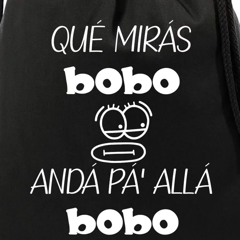 Funny Qué Mirás Bobo, Andá Pa' Allá Drawstring Bag