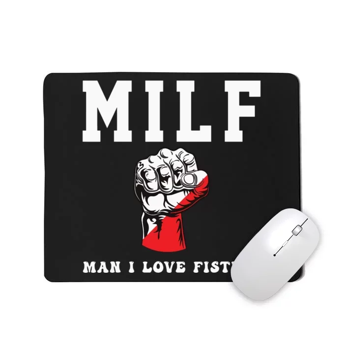 Funny Quote Man I Love Fisting Humor Cool Sarcasm Quote Mousepad