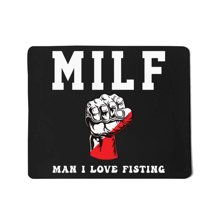 Funny Quote Man I Love Fisting Humor Cool Sarcasm Quote Mousepad