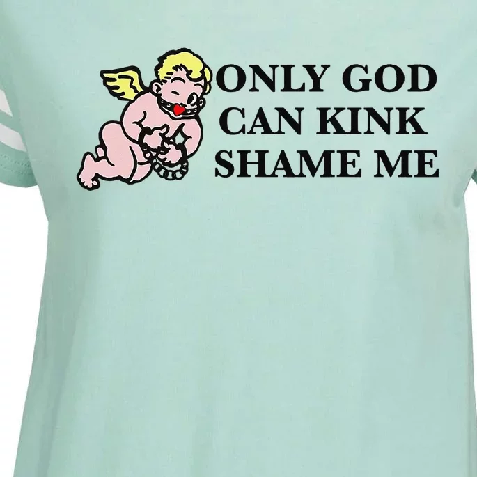 Funny Quote Only God Can Kink Shame Me Enza Ladies Jersey Football T-Shirt