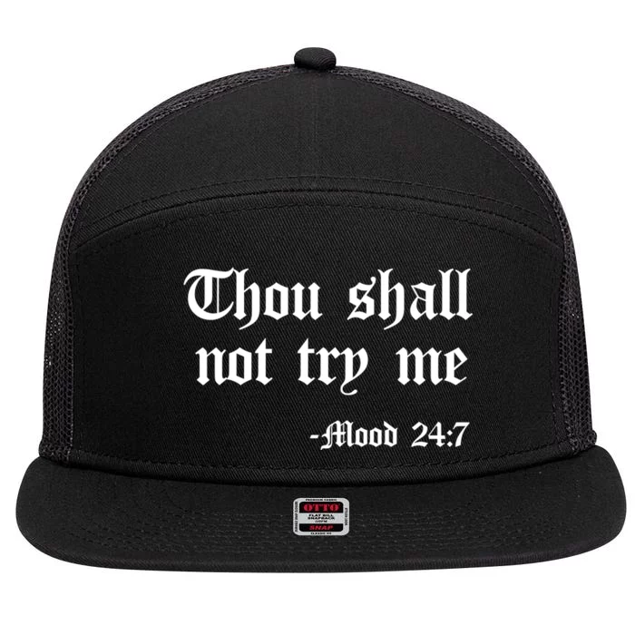 Funny Quote Old English Text Gift Thou Shall Not Try Me Mood 24:7 7 Panel Mesh Trucker Snapback Hat