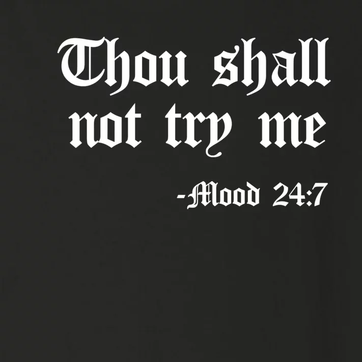 Funny Quote Old English Text Gift Thou Shall Not Try Me Mood 24:7 Toddler Long Sleeve Shirt