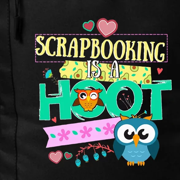 funny Quote Owl Gifts Scrapbooking Is A Hoot Daily Commute Backpack