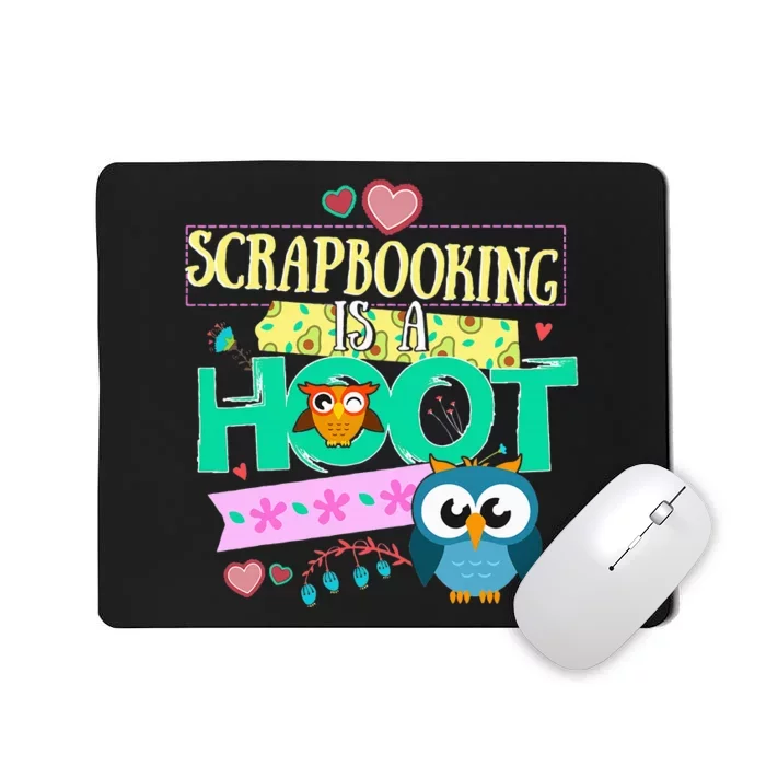 funny Quote Owl Gifts Scrapbooking Is A Hoot Mousepad