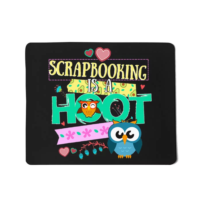 funny Quote Owl Gifts Scrapbooking Is A Hoot Mousepad