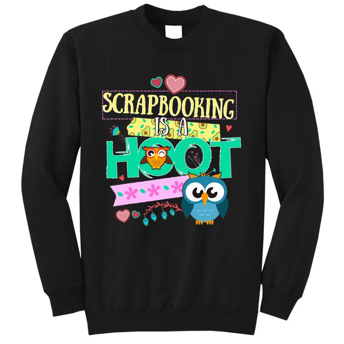 funny Quote Owl Gifts Scrapbooking Is A Hoot Tall Sweatshirt