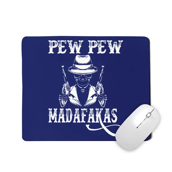 Funny Quote Pew Pew Madafakas Cute Skeleton Skull Mousepad