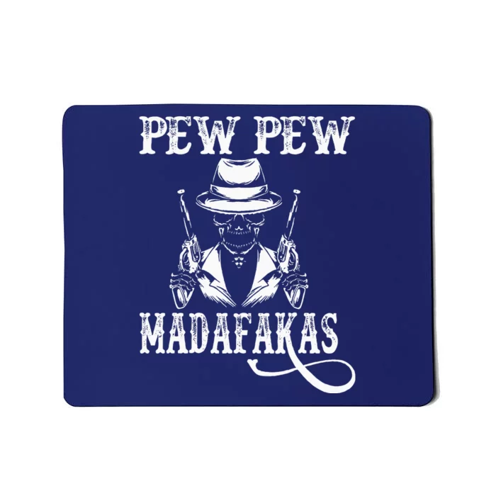 Funny Quote Pew Pew Madafakas Cute Skeleton Skull Mousepad