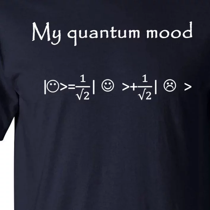 Funny Quantum Physics Quantum Mood Normalized Tall T-Shirt