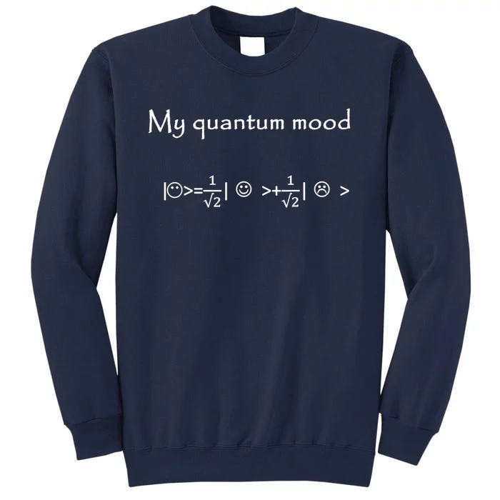 Funny Quantum Physics Quantum Mood Normalized Tall Sweatshirt