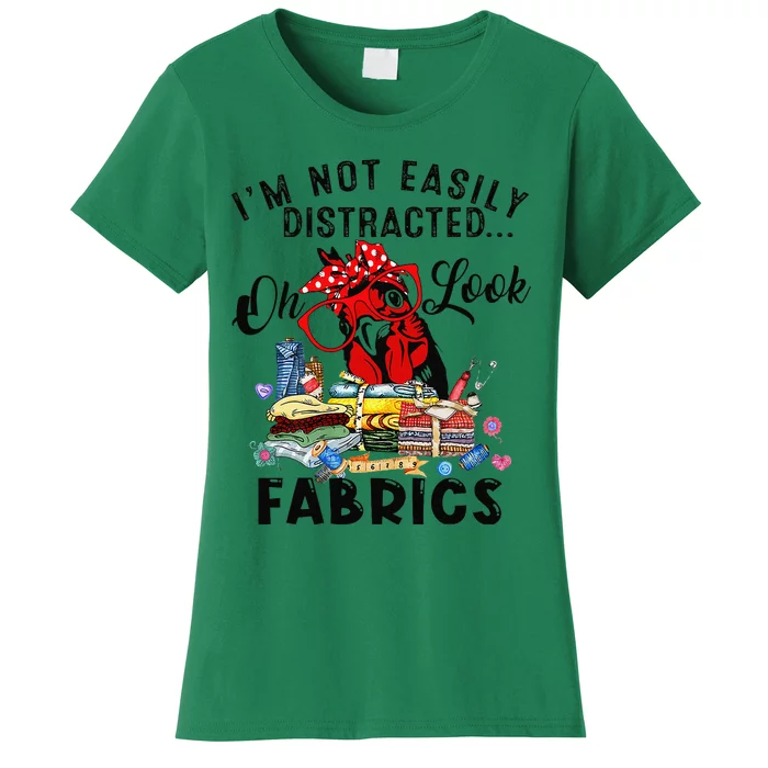 Funny Quilting Quilter Sewer Sewing Oh Look Fabrics Chicken Women's T-Shirt