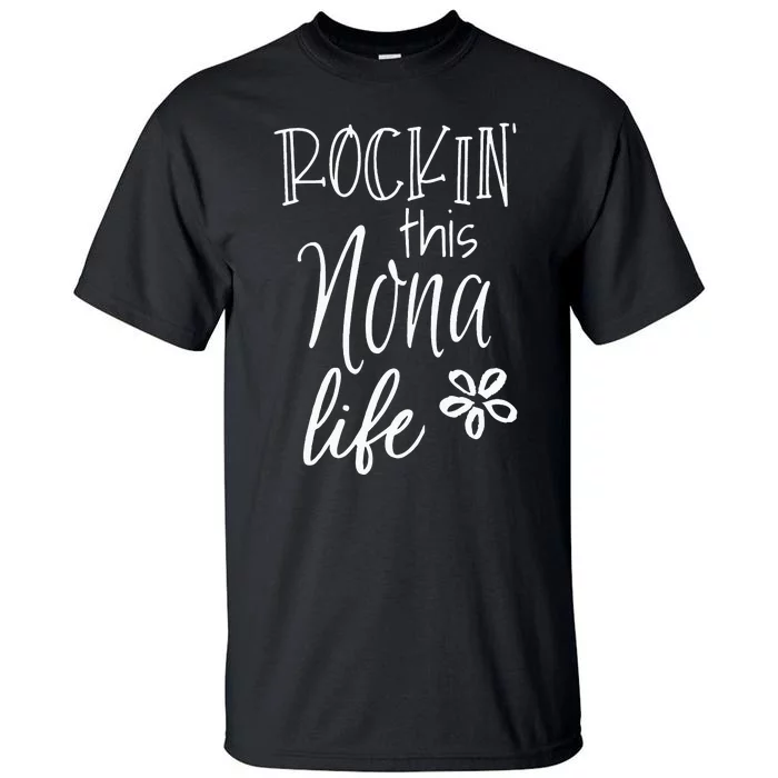 funny quote Rockin This Life Cute Nona Tall T-Shirt