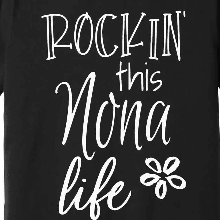 funny quote Rockin This Life Cute Nona Premium T-Shirt