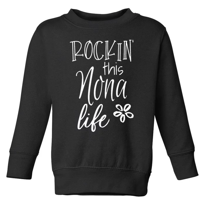 funny quote Rockin This Life Cute Nona Toddler Sweatshirt