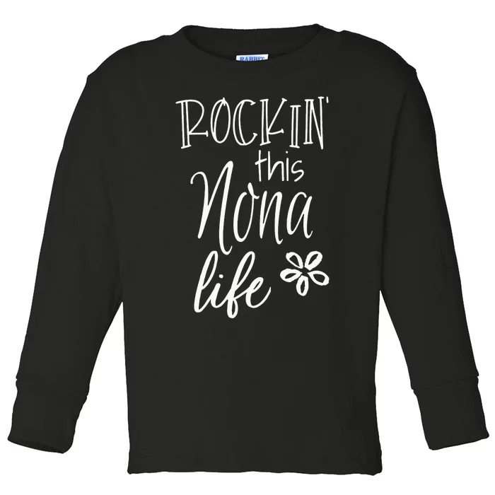 funny quote Rockin This Life Cute Nona Toddler Long Sleeve Shirt