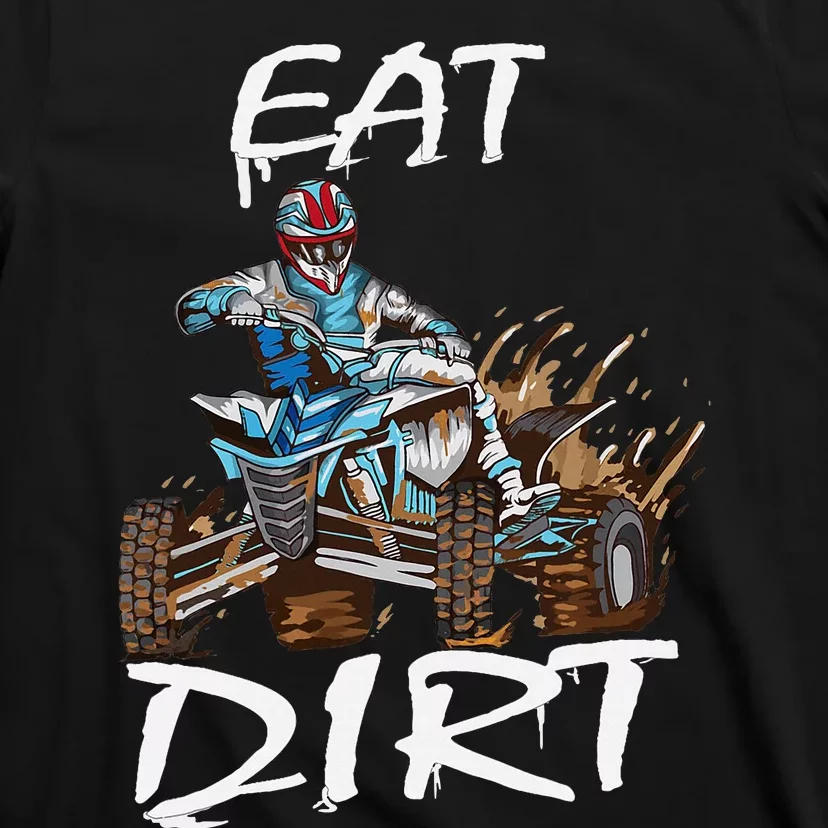 Funny Quad Rider Eat Dirt ATV Biker Quad Saying T-Shirt