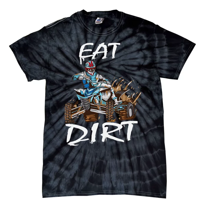 Funny Quad Rider Eat Dirt ATV Biker Quad Saying Tie-Dye T-Shirt