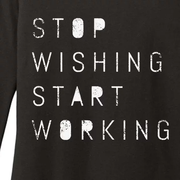 funny quote Stop Wishing Start Working Motivational Womens CVC Long Sleeve Shirt