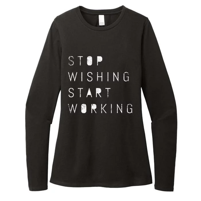 funny quote Stop Wishing Start Working Motivational Womens CVC Long Sleeve Shirt