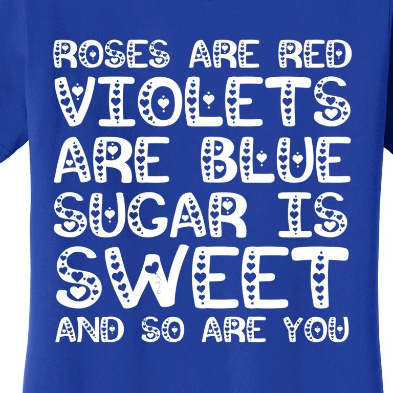 Funny Quote Saying Roses Are Red Violets Are Blue Cute Gift Women's T-Shirt