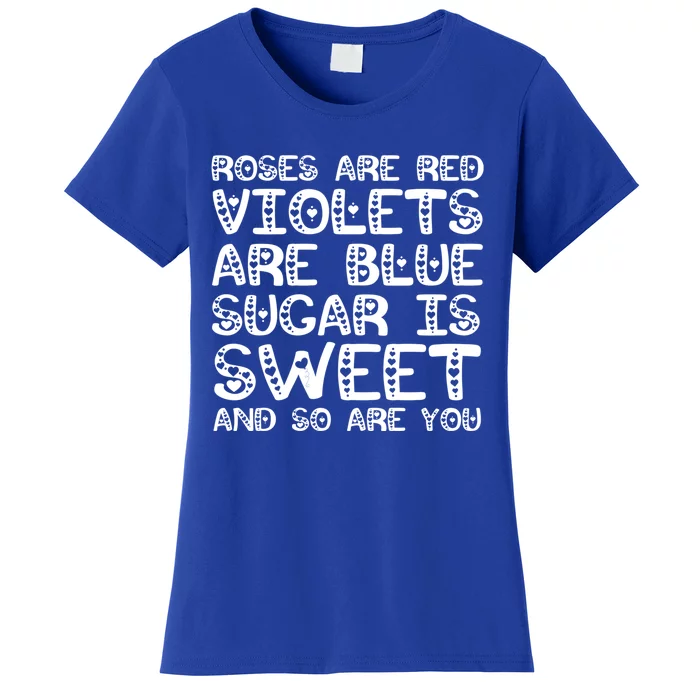 Funny Quote Saying Roses Are Red Violets Are Blue Cute Gift Women's T-Shirt