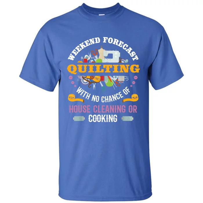 Funny Quilting Sewing Quilt Gift For Quilter Gift Tall T-Shirt