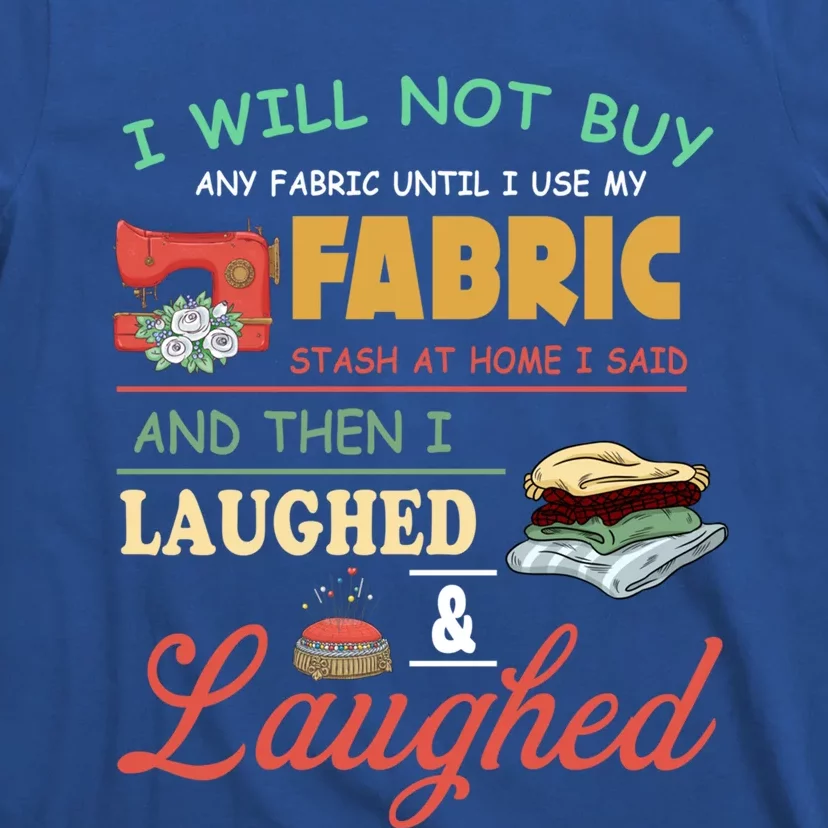 Funny Quilting Sewing Sayings Gift For Sewer & Quilter Gift T-Shirt