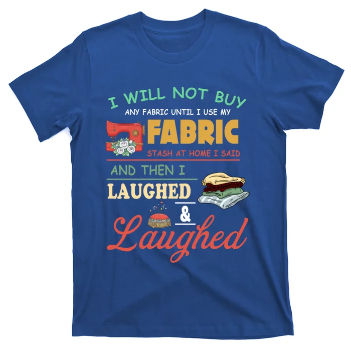 Funny Quilting Sewing Sayings Gift For Sewer & Quilter Gift T-Shirt