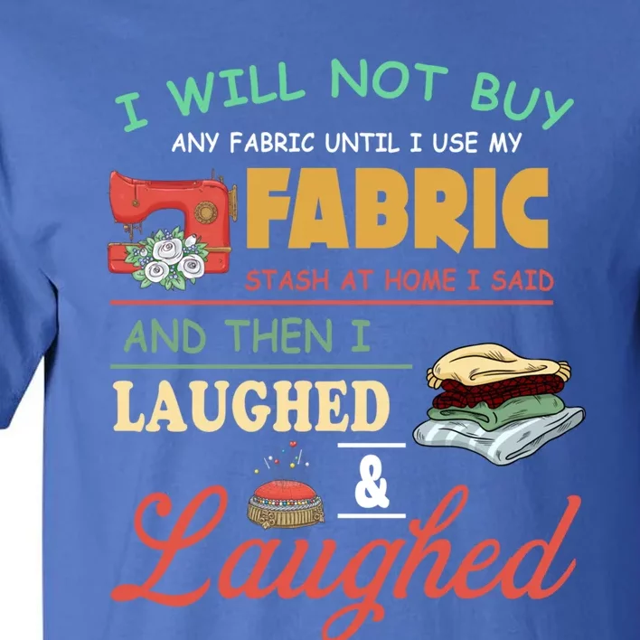 Funny Quilting Sewing Sayings Gift For Sewer & Quilter Gift Tall T-Shirt