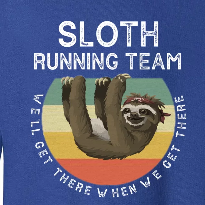 Funny Quotes Sloth Running Team Gift Gift Toddler Sweatshirt