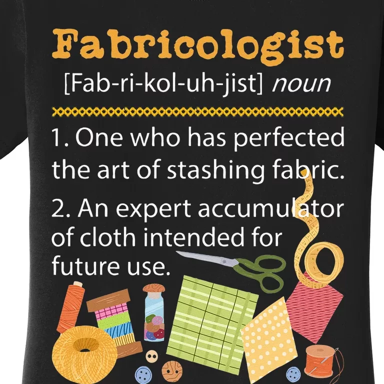 Fabricologist Quilter Sewing Quilting Sewer Needlework Women's T-Shirt