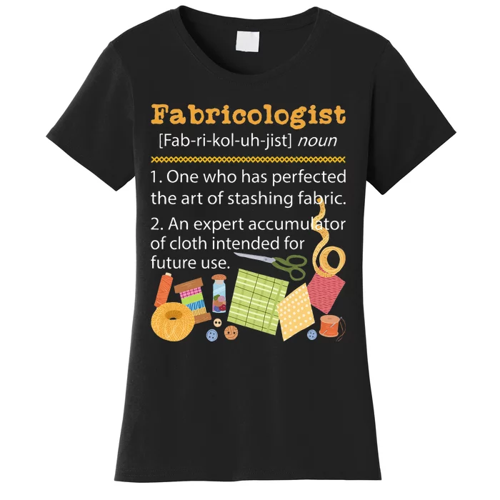 Fabricologist Quilter Sewing Quilting Sewer Needlework Women's T-Shirt