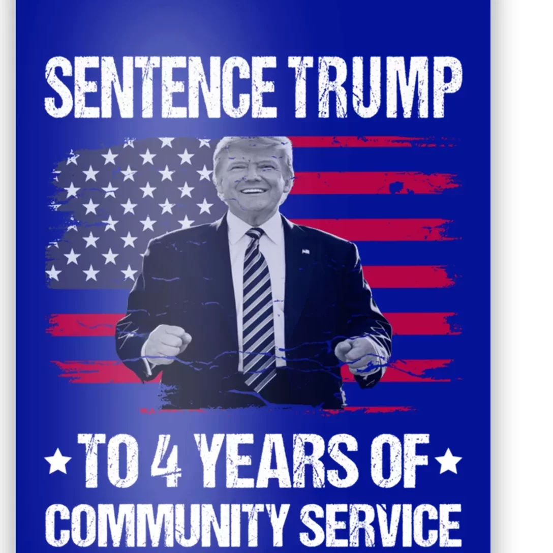 Funny Quote Sentence Trump To 4 Years Of Community Service Meaningful Gift Poster