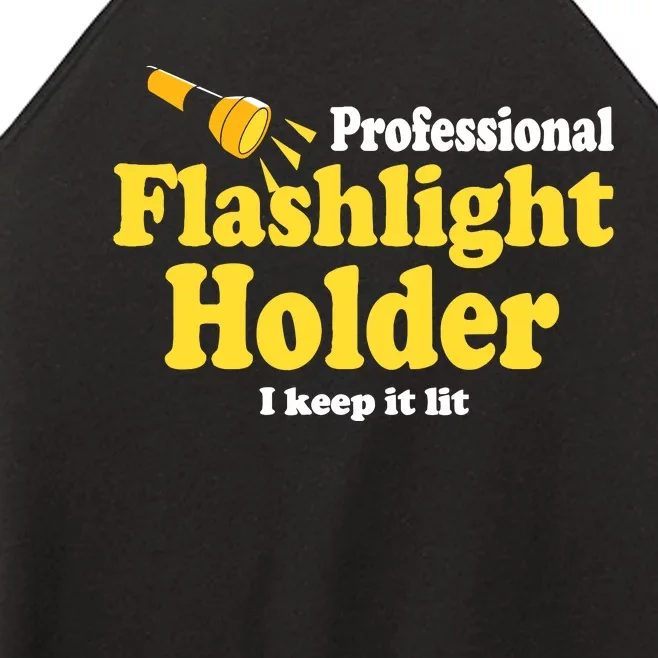 Funny Quote The Professional Flashlight Holder I Keep It Lit Women’s Perfect Tri Rocker Tank