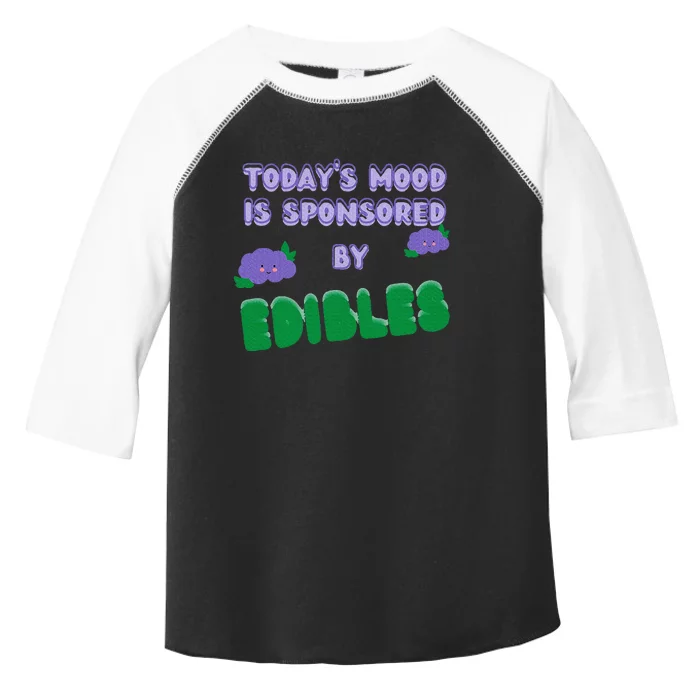 Funny Quote Today’S Mood Is Sponsored By Edibles Toddler Fine Jersey T-Shirt