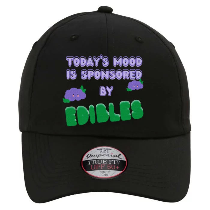 Funny Quote Today’S Mood Is Sponsored By Edibles The Original Performance Cap