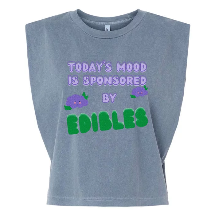 Funny Quote Today’S Mood Is Sponsored By Edibles Garment-Dyed Women's Muscle Tee