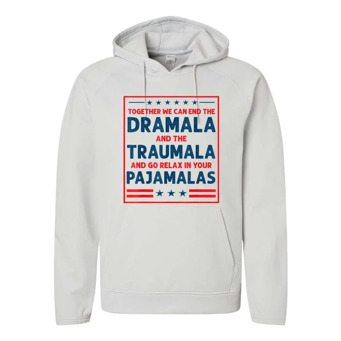 Funny Quote Together We Can End The Dramala And The Traumala Performance Fleece Hoodie